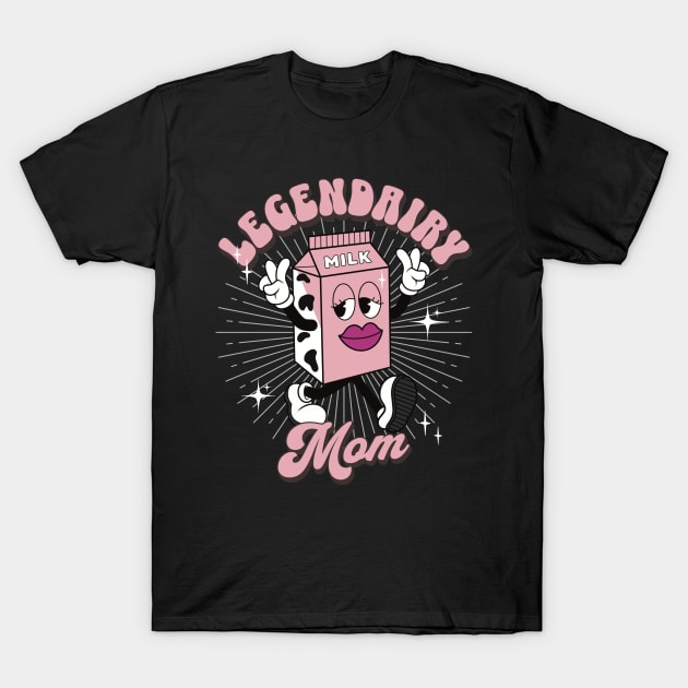 Funny Legendary Mom T-Shirt by MedleyDesigns67